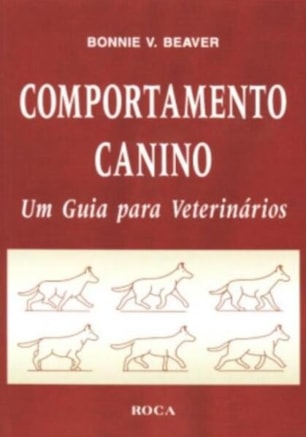 COMPORTAMENTO CANINO - UM GUIA PARA VETERINÁRIOS