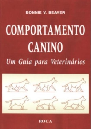 COMPORTAMENTO CANINO - UM GUIA PARA VETERINÁRIOS