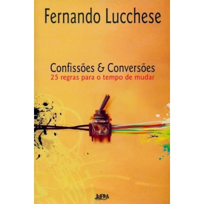Confissões e conversões – 25 regras para o tempo de mudar
