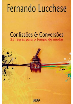 Confissões e conversões – 25 regras para o tempo de mudar