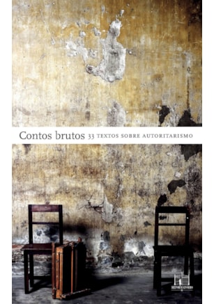 CONTOS BRUTOS: 33 TEXTOS SOBRE AUTORITARISMO