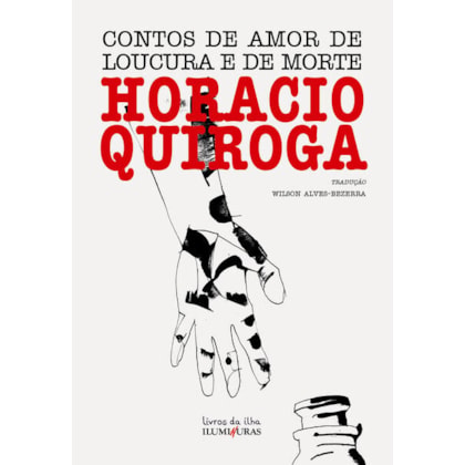 CONTOS DE AMOR DE LOUCURA E DE MORTE
