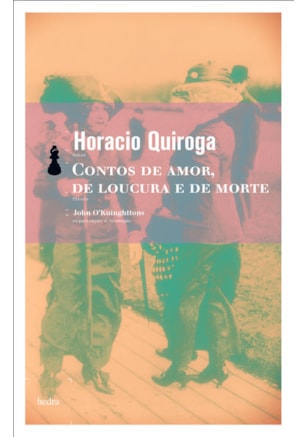 CONTOS DE AMOR, DE LOUCURA E DE MORTE