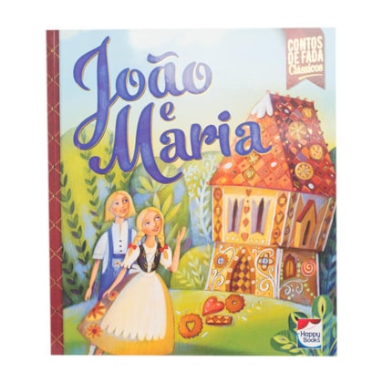CONTOS DE FADA CLÁSSICOS: JOÃO E MARIA