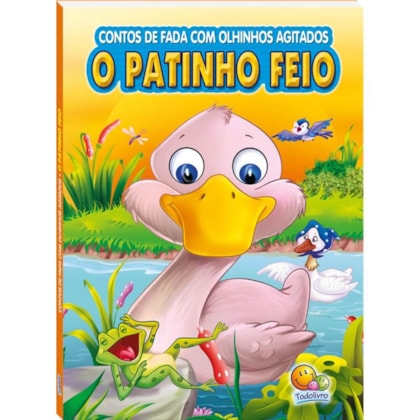 CONTOS DE FADA COM OLHINHOS AGITADOS: PATINHO FEIO, O