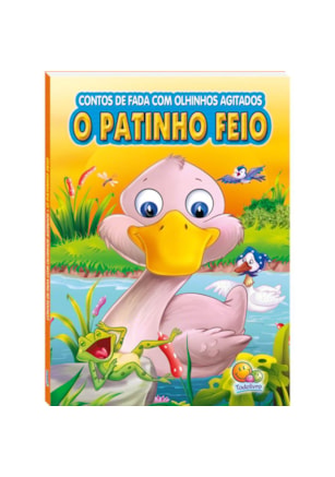 CONTOS DE FADA COM OLHINHOS AGITADOS: PATINHO FEIO, O