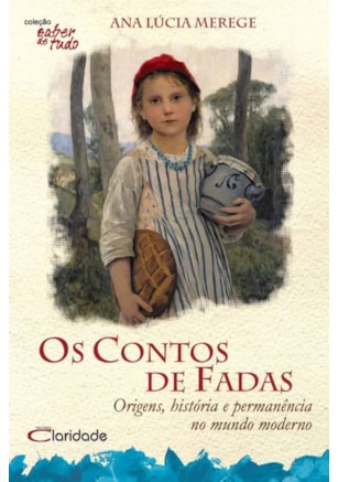 CONTOS DE FADAS: ORIGENS, HISTÓRIA E PERMANÊNCIA NO MUNDO MODERNO