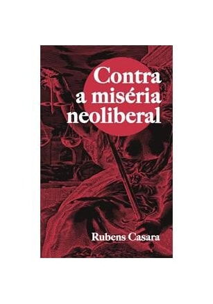 Contra a miséria neoliberal