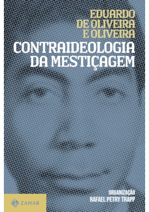 CONTRAIDEOLOGIA DA MESTIÇAGEM