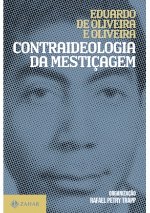 CONTRAIDEOLOGIA DA MESTIÇAGEM