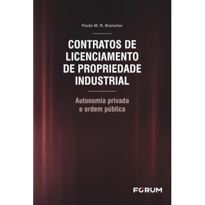 CONTRATOS DE LICENCIAMENTO DE PROPRIEDADE INDUSTRIAL