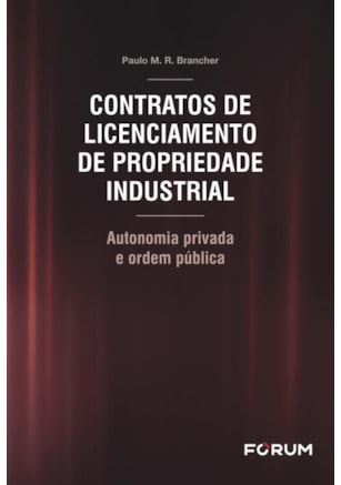 CONTRATOS DE LICENCIAMENTO DE PROPRIEDADE INDUSTRIAL