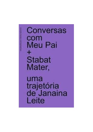 CONVERSAS COM MEU PAI + STABAT MATER, UMA TRAJETÓRIA DE JANAINA LEITE