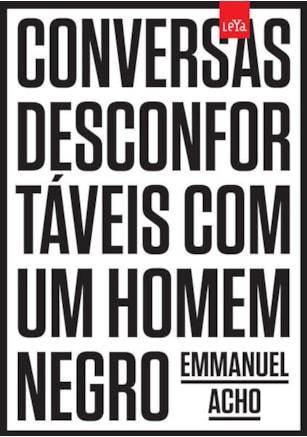 CONVERSAS DESCONFORTÁVEIS COM UM HOMEM NEGRO