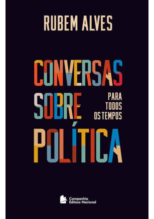 CONVERSAS SOBRE POLÍTICA PARA TODOS OS TEMPOS