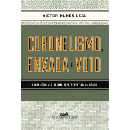 CORONELISMO ENXADA E VOTO