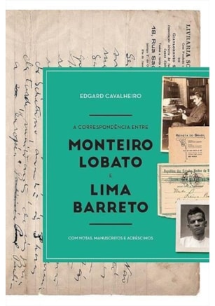 Correspondência entre Monteiro Lobato e Lima Barreto, A