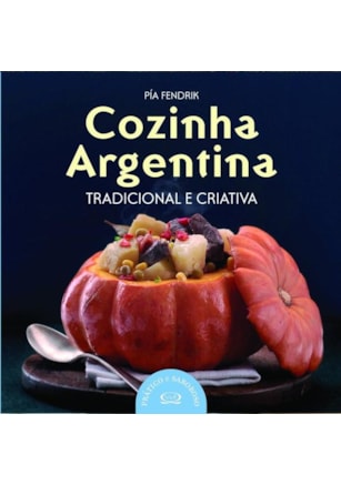 COZINHA ARGENTINA: TRADICIONAL E CRIATIVA