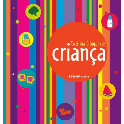 Cozinha É Lugar De Criança
