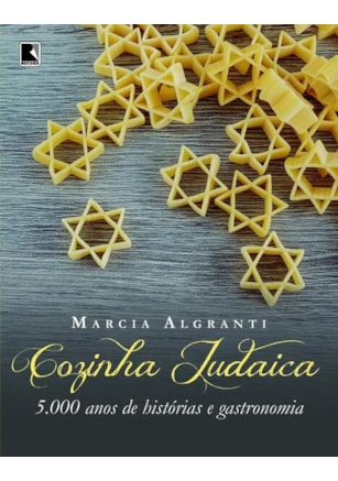 COZINHA JUDAICA: 5.000 ANOS DE HISTÓRIAS E GASTRONOMIA