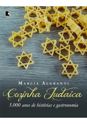 COZINHA JUDAICA: 5.000 ANOS DE HISTÓRIAS E GASTRONOMIA
