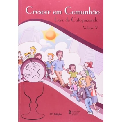 CRESCER EM COMUNHÃO VOL. 5 CATEQUIZANDO