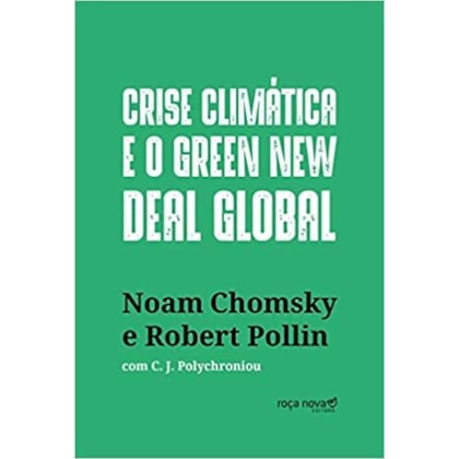 Crise Climatica e o Green New Deal Global - A economia politica para salvar o planeta