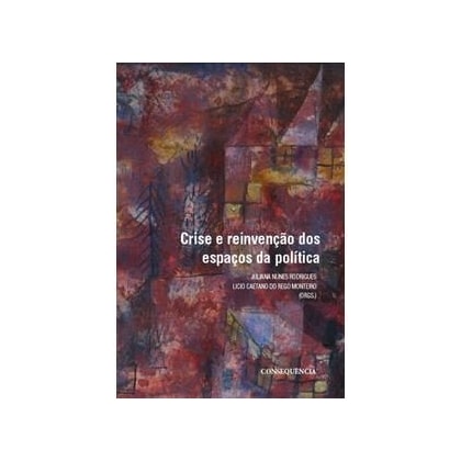 Crise e Reinvenção dos Espaços da Política