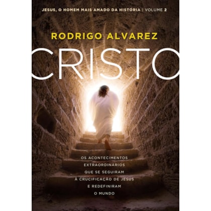 CRISTO (JESUS, O HOMEM MAIS AMADO DA HISTÓRIA – LIVRO 2)