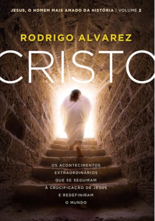 CRISTO (JESUS, O HOMEM MAIS AMADO DA HISTÓRIA – LIVRO 2)