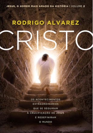 CRISTO (JESUS, O HOMEM MAIS AMADO DA HISTÓRIA – LIVRO 2)