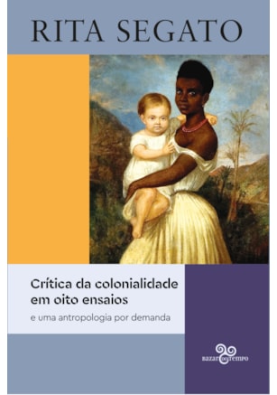 CRÍTICA DA COLONIALIDADE EM OITO ENSAIOS