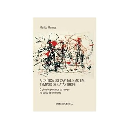 Crítica do Capitalismo em Tempos de Catástrofe, A