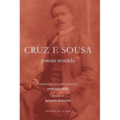 CRUZ E SOUSA: POESIA REUNIDA