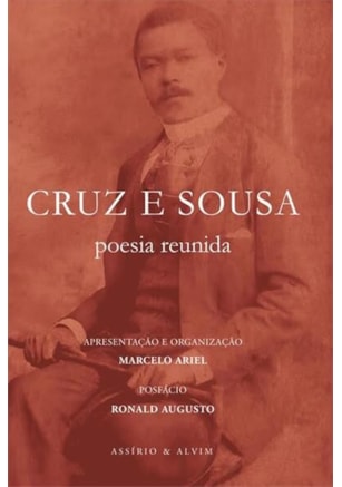 CRUZ E SOUSA: POESIA REUNIDA