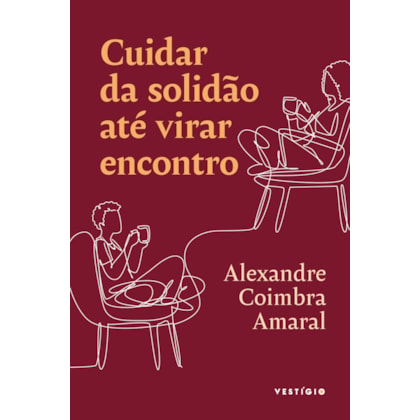 Cuidar da solidão até virar encontro