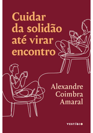 Cuidar da solidão até virar encontro