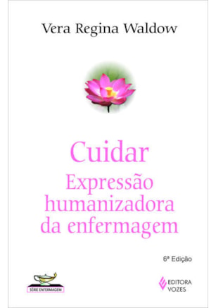 CUIDAR: EXPRESSÃO HUMANIZADORA DA ENFERMAGEM