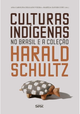 CULTURAS INDÍGENAS NO BRASIL E A COLEÇÃO HARALD SCHULTZ