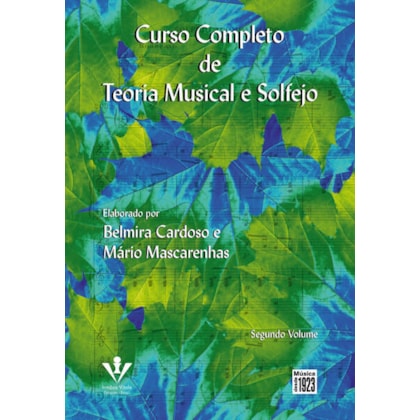 CURSO COMPLETO DE TEORIA MUSICAL E SOLFEJO - SEGUNDO VOLUME