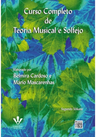 CURSO COMPLETO DE TEORIA MUSICAL E SOLFEJO - SEGUNDO VOLUME