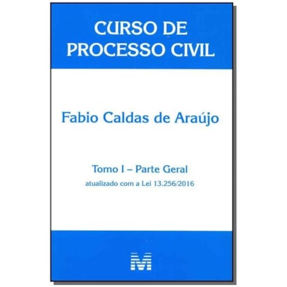 CURSO DE PROCESSO CIVIL - TOMO I - PARTE GERAL - 1 ED./2016