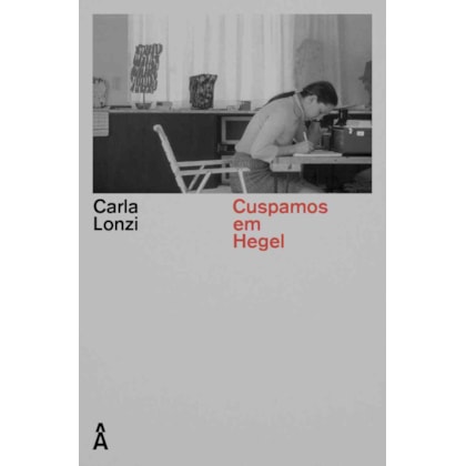 CUSPAMOS EM HEGEL – E OUTROS ESCRITOS