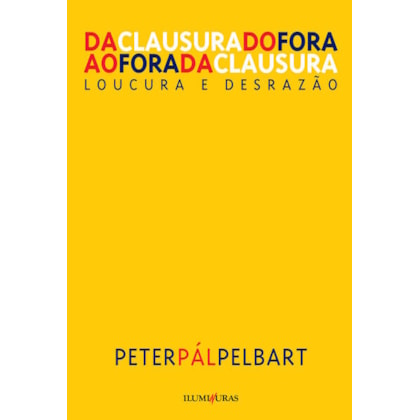 DA CLAUSURA DO FORA AO FORA DA CLAUSURA