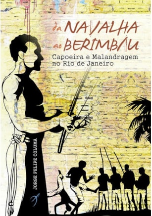 DA NAVALHA AO BERIMBAU