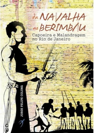 DA NAVALHA AO BERIMBAU