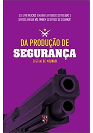 DA PRODUÇÃO DE SEGURANÇA