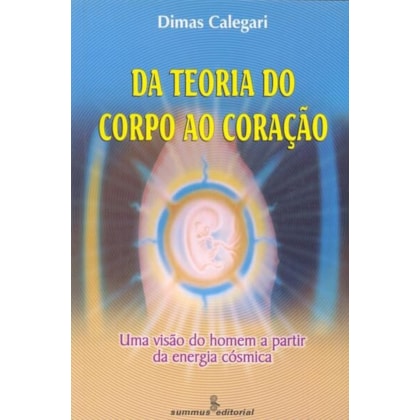 DA TEORIA DO CORPO AO CORAÇÃO