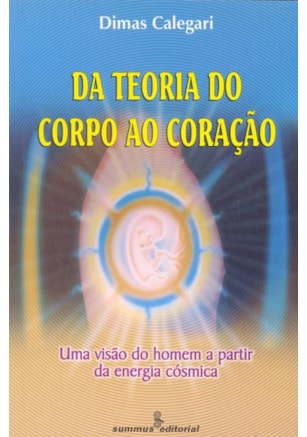 DA TEORIA DO CORPO AO CORAÇÃO