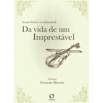 DA VIDA DE UM IMPRESTÁVEL